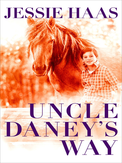 Title details for Uncle Daney's Way by Jessie Haas - Available